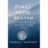 Dimes From Heaven: How Coins and Coincidences Helped Me Discover My Life as an Empath - Paperback