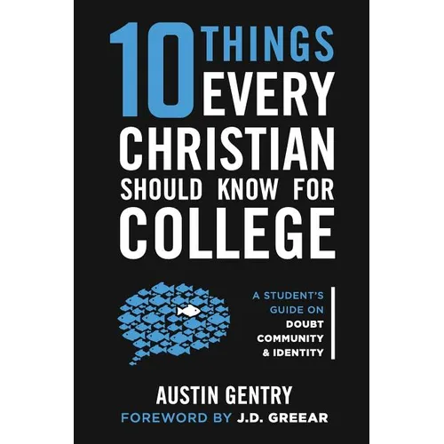 10 Things Every Christian Should Know For College: A Student's Guide on Doubt, Community, & Identity - Paperback