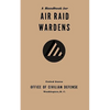 A Handbook for Air Raid Wardens (1941) - Paperback