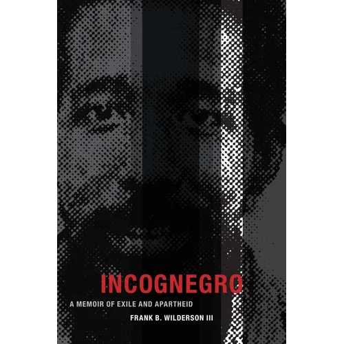 Incognegro: A Memoir of Exile and Apartheid - Paperback