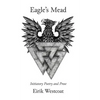 Eagle's Mead: Initiatory Poetry and Prose - Hardcover