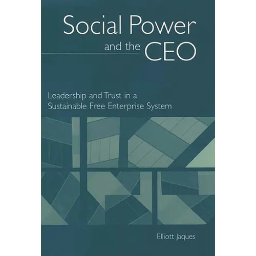 Social Power and the CEO: Leadership and Trust in a Sustainable Free Enterprise System - Hardcover
