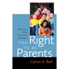 The Right to Be Parents: LGBT Families and the Transformation of Parenthood - Paperback