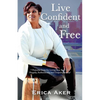 Live Confident And Free - Paperback
