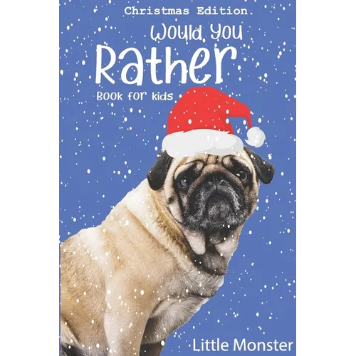 Would you rather book for kids: The Book of Jokes and Silly Scenarios for Children from 5-12 years old- Christmas edition Best game for family time (C - Paperback