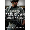 The New American Militarism: How Americans Are Seduced by War (Updated) - Paperback
