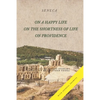 On a Happy Life, On the Shortness of Life, and On Providence: (Annotated) - Paperback