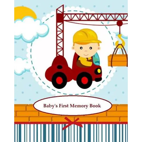 Baby's First Memory Book: Baby's First Memory Book; Construction Baby - Paperback