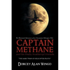 Captain Methane and his Finely Feathered Friends: "The Mark Twain of Helicopter Pilots?" - Paperback