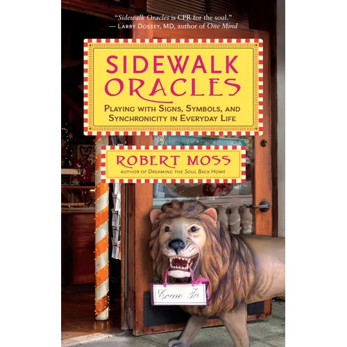 Sidewalk Oracles: Playing with Signs, Symbols, and Synchronicity in Everyday Life - Paperback
