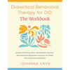 Dialectical Behavioral Therapy for Did--The Workbook: System-Affirming Skills, Mindfulness Practices, and Emotional Regulation Exercises for People wi - Paperback