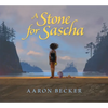 A Stone for Sascha - Hardcover