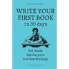 Write Your First Book: Get Ready, Get Support, and Get Writing! - Paperback