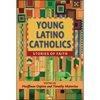 Young Latino Catholics: Stories of Faith - Paperback
