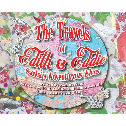The Travels of Edith & Eddie: Santa's Adventurous Elves - Hardcover