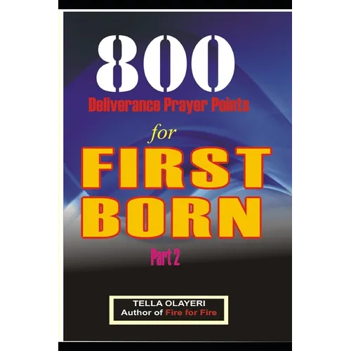 800 Deliverance Prayer Points for FIRST BORN - Paperback