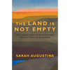 The Land Is Not Empty: Following Jesus in Dismantling the Doctrine of Discovery - Paperback