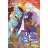 Last Round Arthurs, Vol. 3 (Light Novel): The Snow Maiden & the King Who Killed Arthur Volume 3 - Paperback