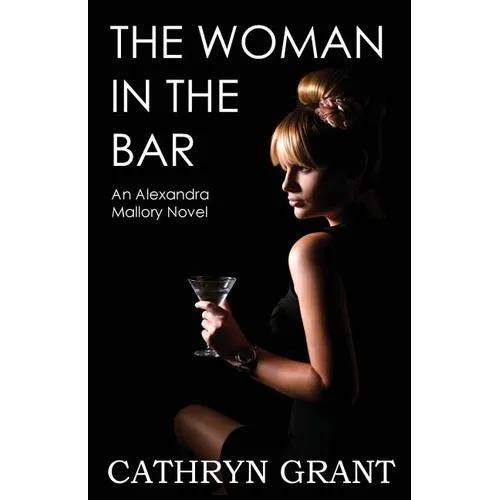 The Woman In the Bar: (A Psychological Suspense Novel) (Alexandra Mallory Book 5) - Paperback