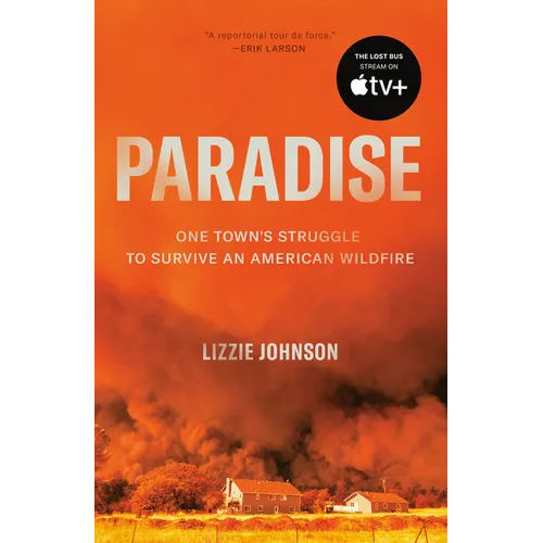 Paradise: One Town's Struggle to Survive an American Wildfire - Paperback
