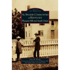 Shaker Communities of Kentucky: Pleasant Hill and South Union - Hardcover