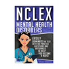 NCLEX: Mental Health Disorders: Easily Dominate The Test With 105 Practice Questions & Rationales to Help You Become a Nurse! - Paperback