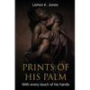 Prints of His Palm: With Every Touch of His Hands - Paperback