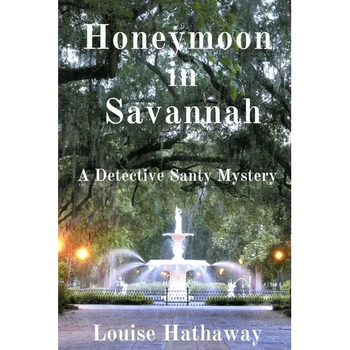Honeymoon in Savannah: A Detective Santy Mystery - Paperback