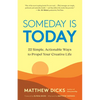Someday Is Today: 22 Simple, Actionable Ways to Propel Your Creative Life - Paperback
