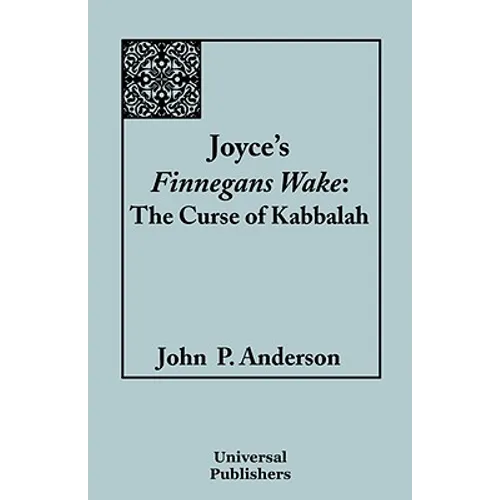 Joyce's Finnegans Wake: The Curse of Kabbalah - Paperback