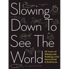 Slowing Down to See the World: 50 Years of Biking and Walking with Butterfield & Robinson - Paperback
