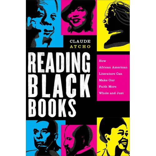 Reading Black Books: How African American Literature Can Make Our Faith More Whole and Just - Paperback