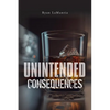 Unintended Consequences - Paperback