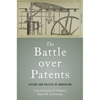 Battle Over Patents: History and Politics of Innovation - Paperback