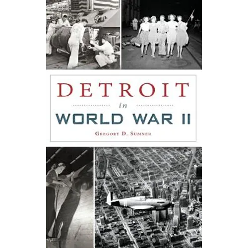 Detroit in World War II - Hardcover