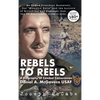 Rebels to Reels: A biography of Combat Cameraman Daniel A. McGovern USAF - Hardcover