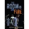 The Room Is on Fire: The History, Pedagogy, and Practice of Youth Spoken Word Poetry - Paperback