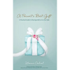A Parent's Best Gift - Hard Copy: A Practical Guide to Passing Faith on to Our Kids - Hardcover