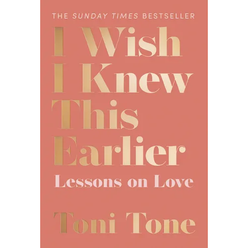 I Wish I Knew This Earlier: Lessons on Love - Paperback