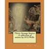 Thirty Strange Stories . A collection of stories by: H G Wells - Paperback