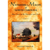 Nathaniel Macon of North Carolina: Three Views of His Character and Creed - Paperback