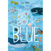 The Big Book of the Blue - Hardcover