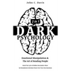 Dark Psychology (2in1): Emotional Manipulation & The Art of Reading People: Break The Cycle of Hidden Narcissistic Abuse, Set Boundaries & Rec - Paperback