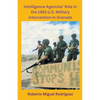 Intelligence Agencies' Role in the 1983 U.S. Military Intervention in Grenada - Paperback