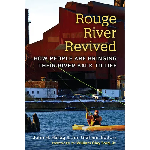 Rouge River Revived: How People Are Bringing Their River Back to Life - Paperback