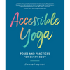 Accessible Yoga: Poses and Practices for Every Body - Paperback