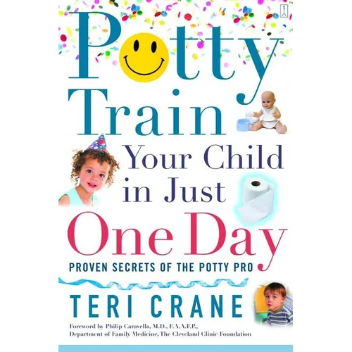 Potty Train Your Child in Just One Day: Potty Train Your Child in Just One Day - Paperback