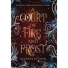 A Court of Fire and Frost: a Romeo and Juliet Retelling - Hardcover