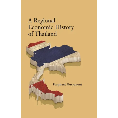 A Regional Economic History of Thailand - Paperback