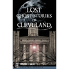 Lost Ghost Stories of Cleveland - Hardcover